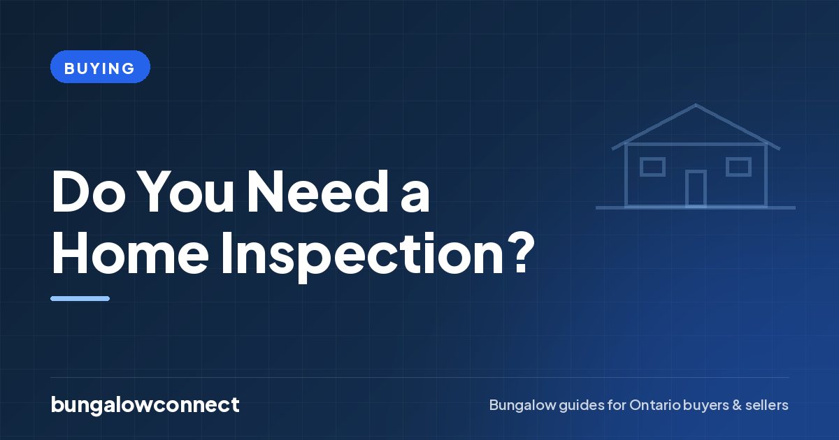 Do You Need a Home Inspection? — BungalowConnect guide
