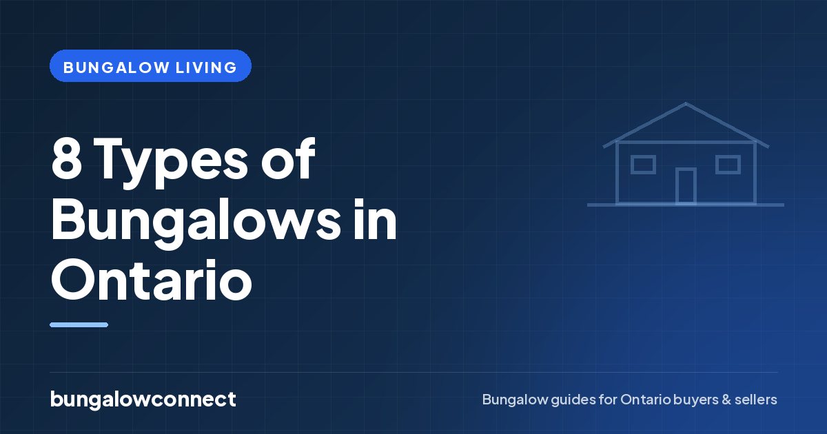 8 Types of Bungalows in Ontario — BungalowConnect guide