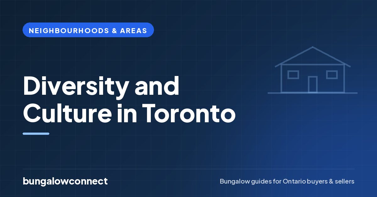 Diversity and Culture in Toronto — BungalowConnect guide
