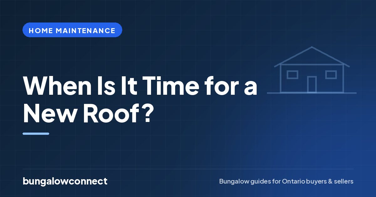 When Is It Time for a New Roof? — BungalowConnect guide