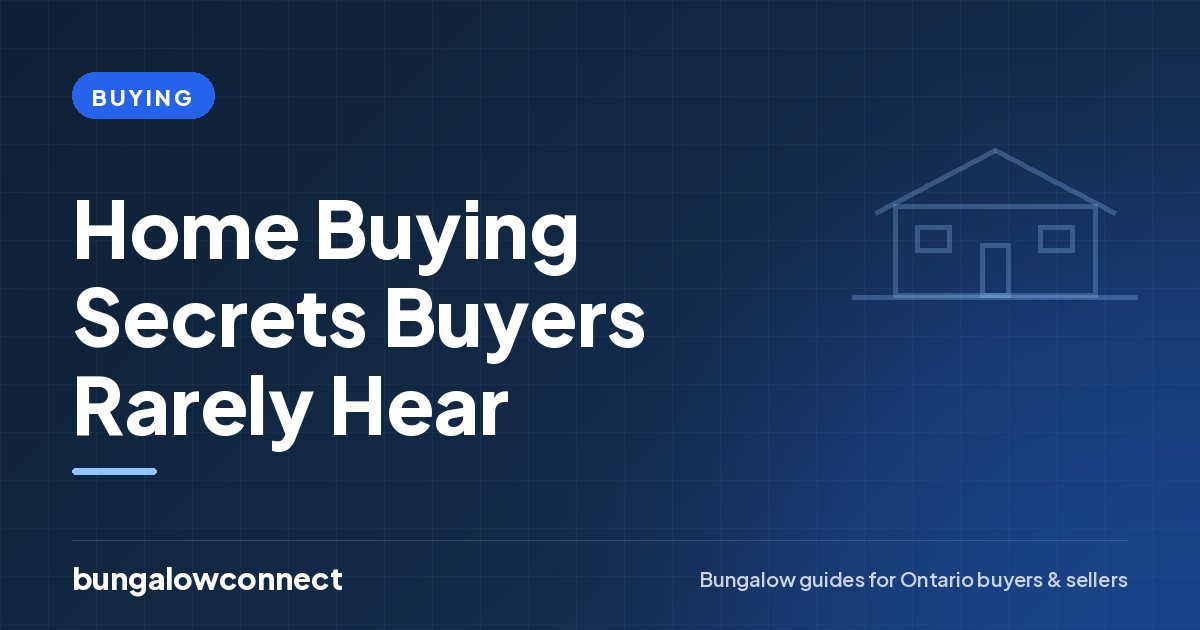 Home Buying Secrets Buyers Rarely Hear — BungalowConnect guide