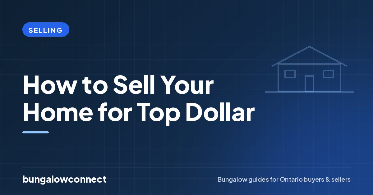 How to Sell Your Home for Top Dollar — BungalowConnect guide