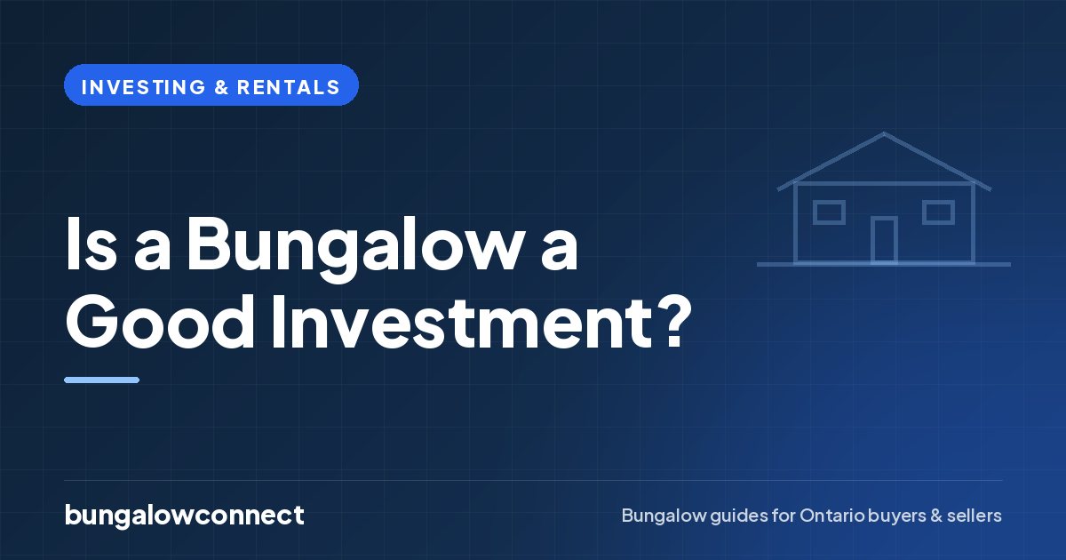 Is a Bungalow a Good Investment? — BungalowConnect guide