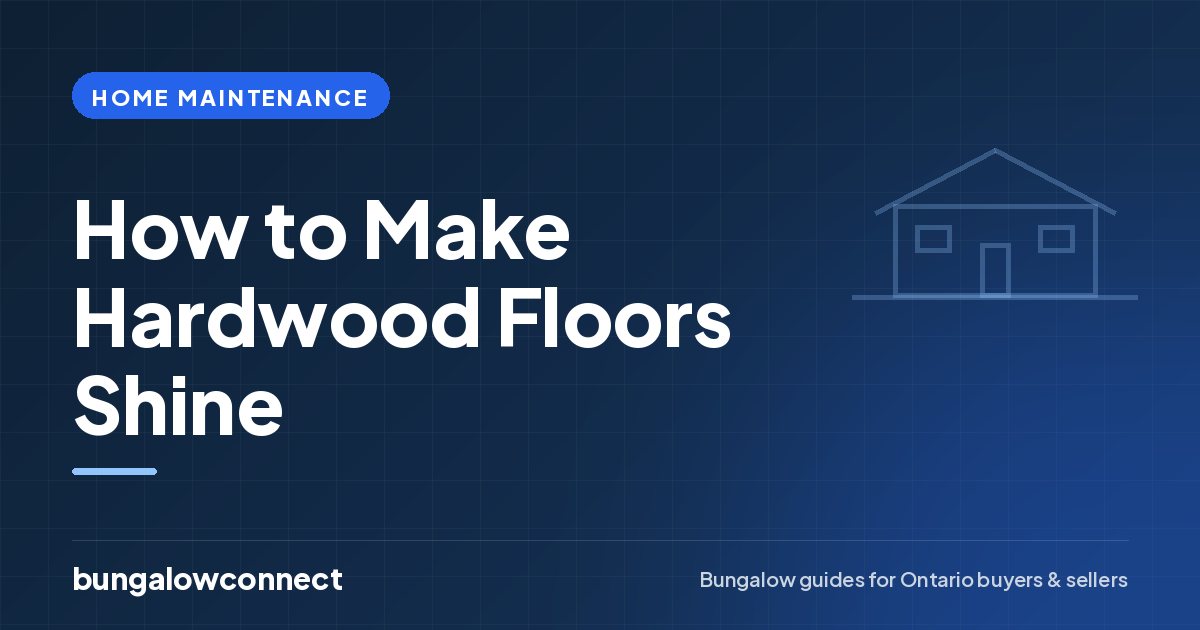 How to Make Hardwood Floors Shine — BungalowConnect guide