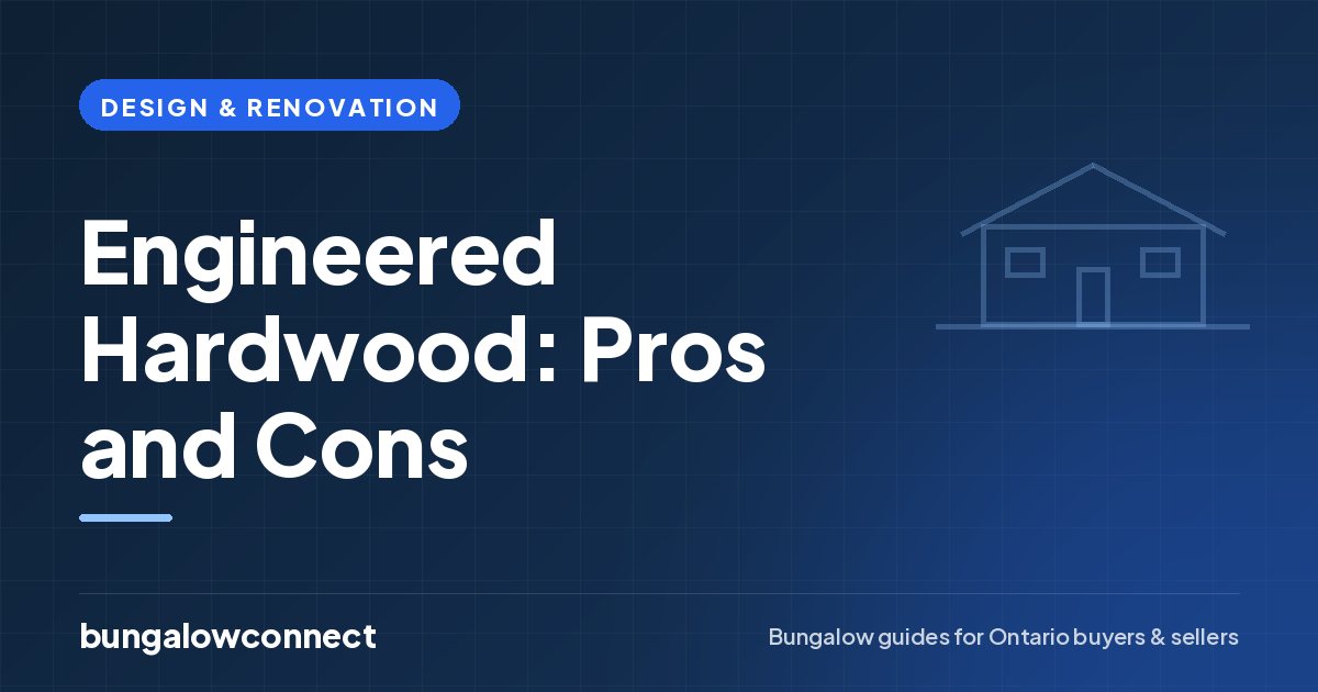Engineered Hardwood: Pros and Cons — BungalowConnect guide