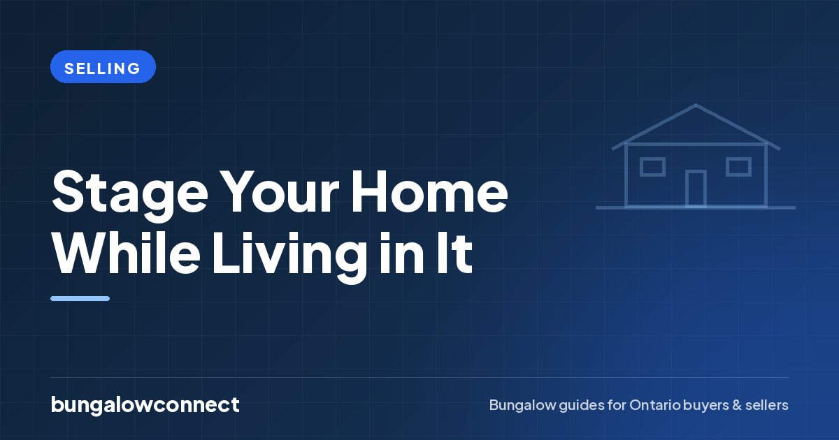 Stage Your Home While Living in It — BungalowConnect guide