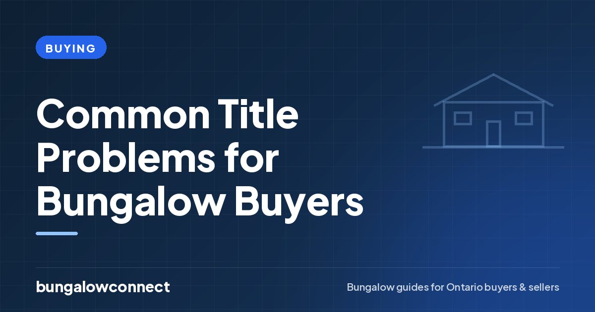 Common Title Problems for Bungalow Buyers — BungalowConnect guide