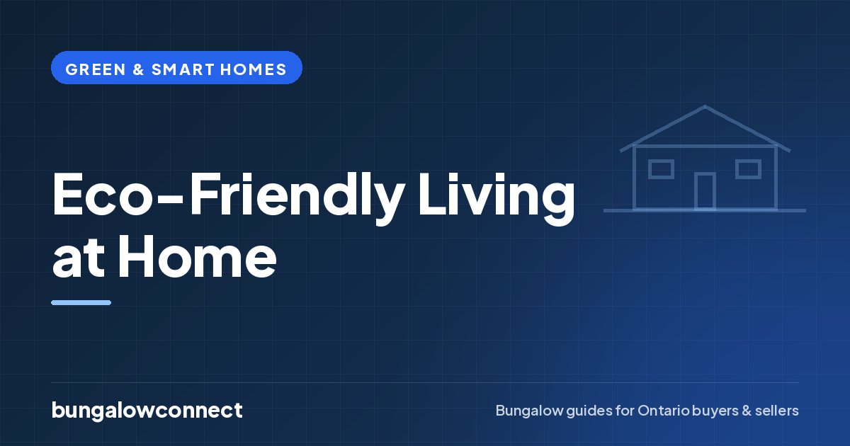 Eco-Friendly Living at Home — BungalowConnect guide