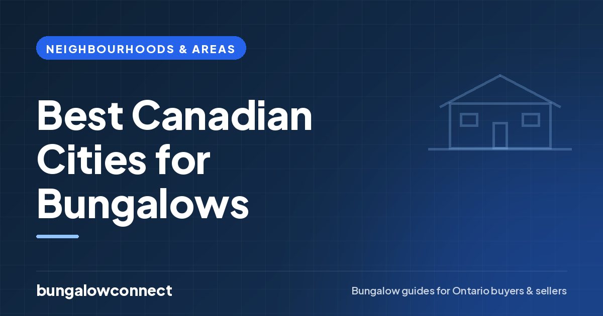 Best Canadian Cities for Bungalows — BungalowConnect guide