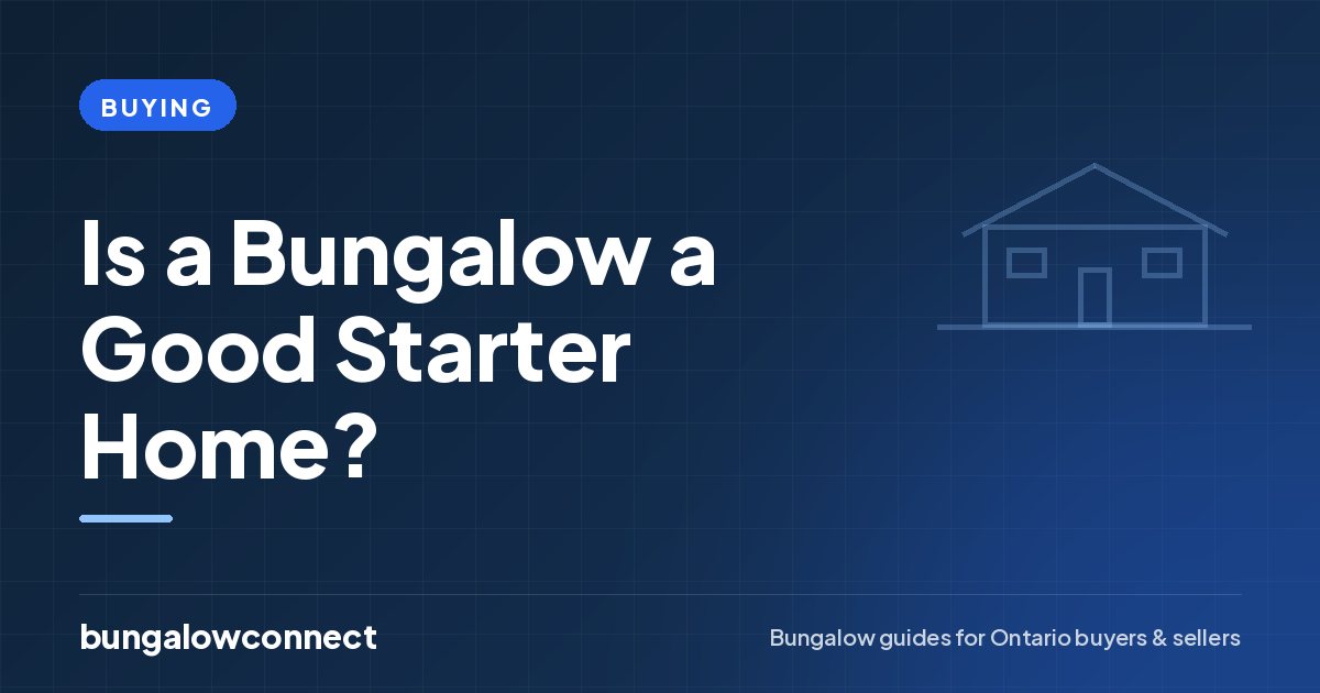 Is a Bungalow a Good Starter Home? — BungalowConnect guide