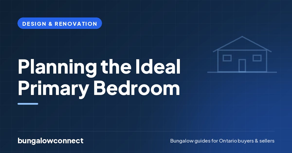 Planning the Ideal Primary Bedroom — BungalowConnect guide
