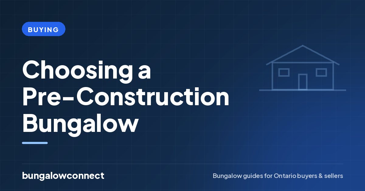 Choosing a Pre-Construction Bungalow — BungalowConnect guide