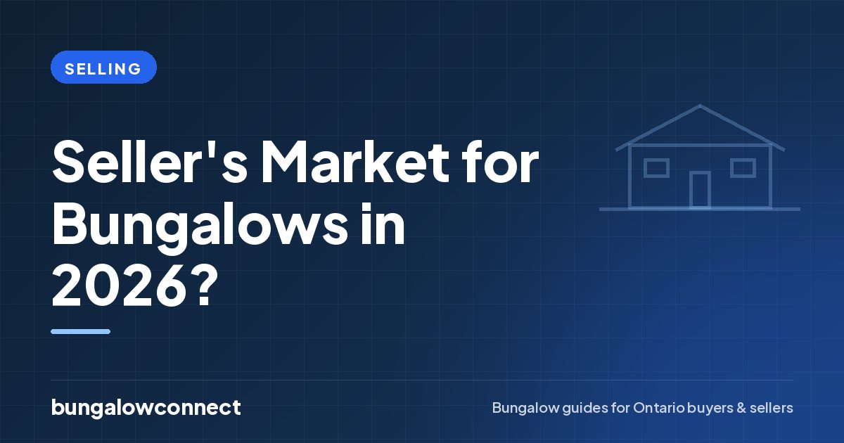 Seller's Market for Bungalows in 2026? — BungalowConnect guide