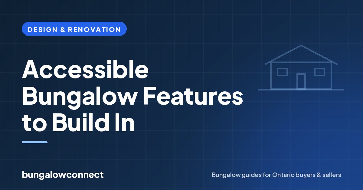Accessible Bungalow Features to Build In — BungalowConnect guide