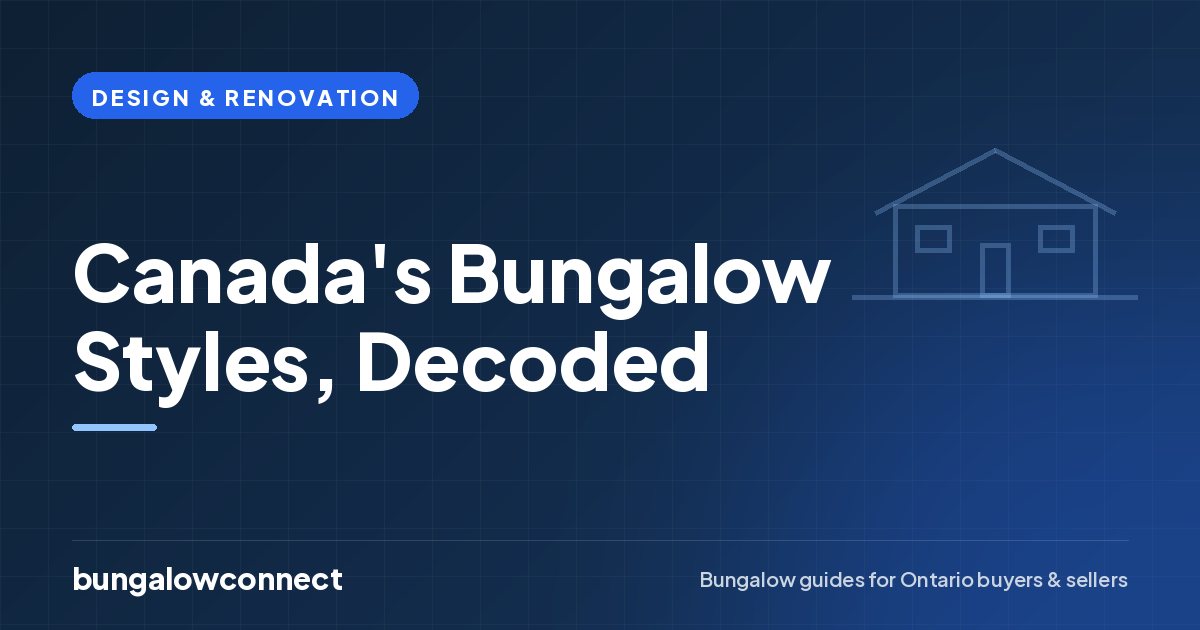 Canada's Bungalow Styles, Decoded — BungalowConnect guide