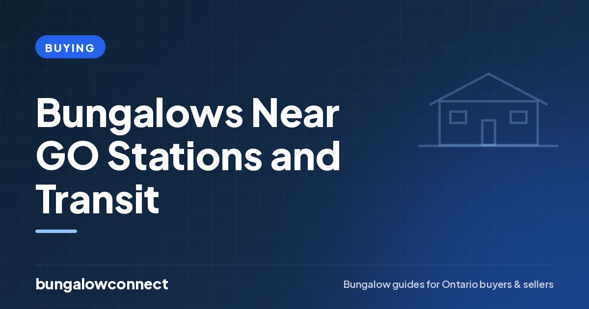 Bungalows Near GO Stations and Transit — BungalowConnect guide