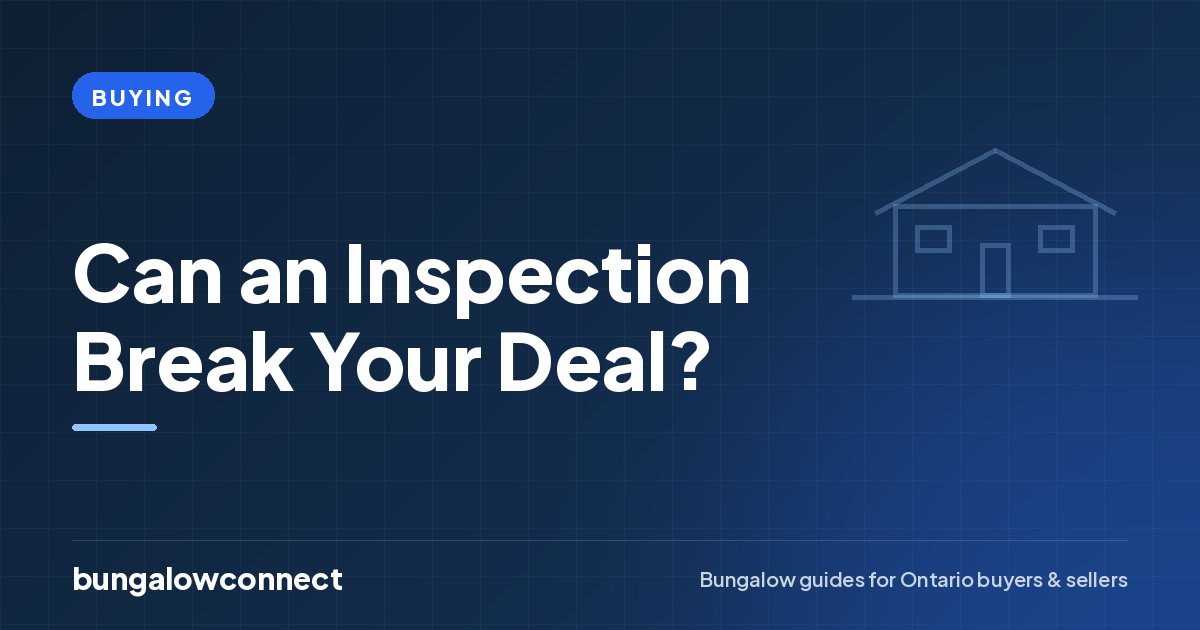 Can an Inspection Break Your Deal? — BungalowConnect guide