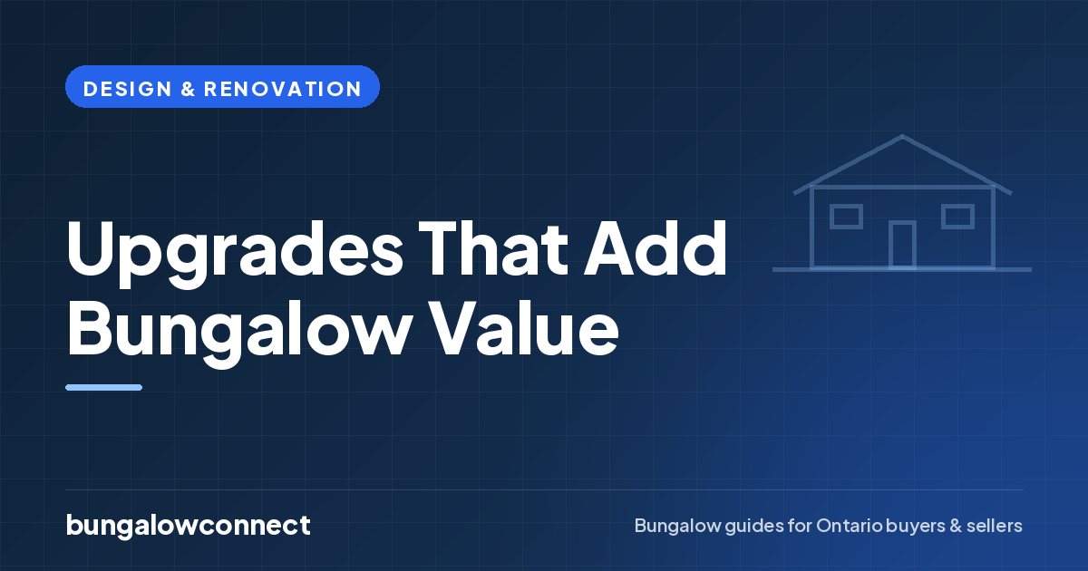 Upgrades That Add Bungalow Value — BungalowConnect guide