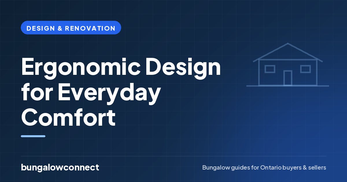 Ergonomic Design for Everyday Comfort — BungalowConnect guide