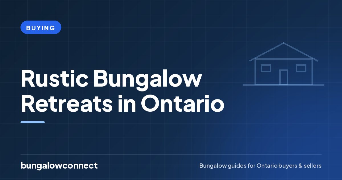 Rustic Bungalow Retreats in Ontario — BungalowConnect guide