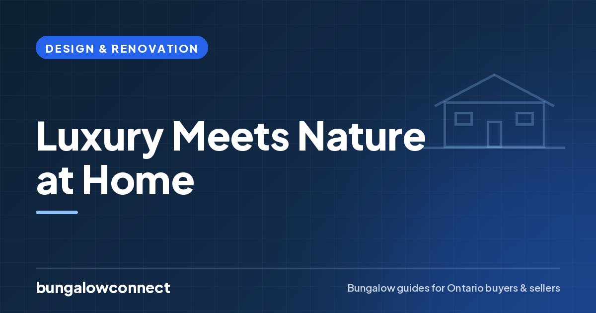 Luxury Meets Nature at Home — BungalowConnect guide