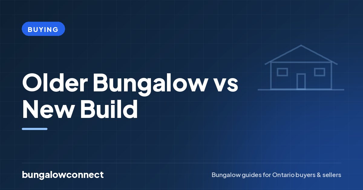 Older Bungalow vs New Build — BungalowConnect guide
