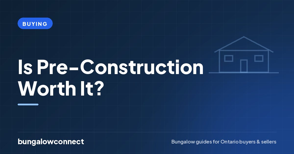 Is Pre-Construction Worth It? — BungalowConnect guide