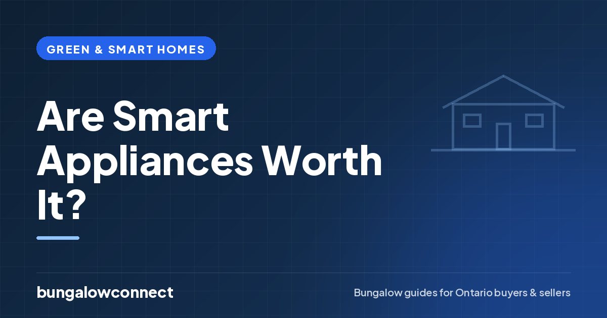 Are Smart Appliances Worth It? — BungalowConnect guide