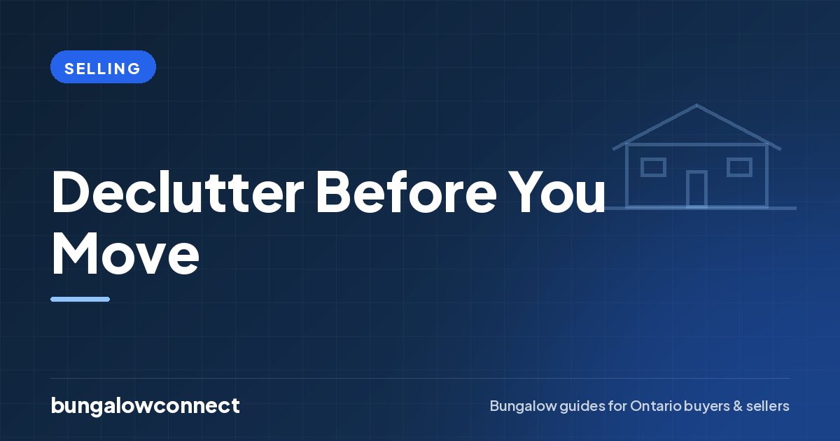 Declutter Before You Move — BungalowConnect guide