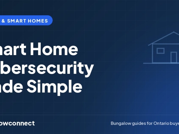 Smart Home Cybersecurity Made Simple — BungalowConnect guide