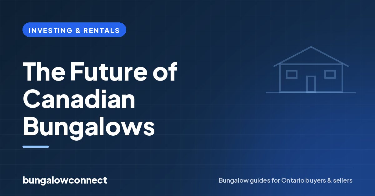 The Future of Canadian Bungalows — BungalowConnect guide