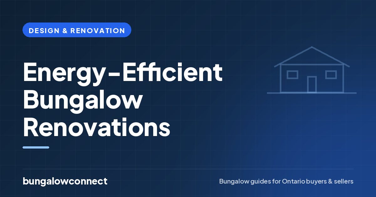 Energy-Efficient Bungalow Renovations — BungalowConnect guide