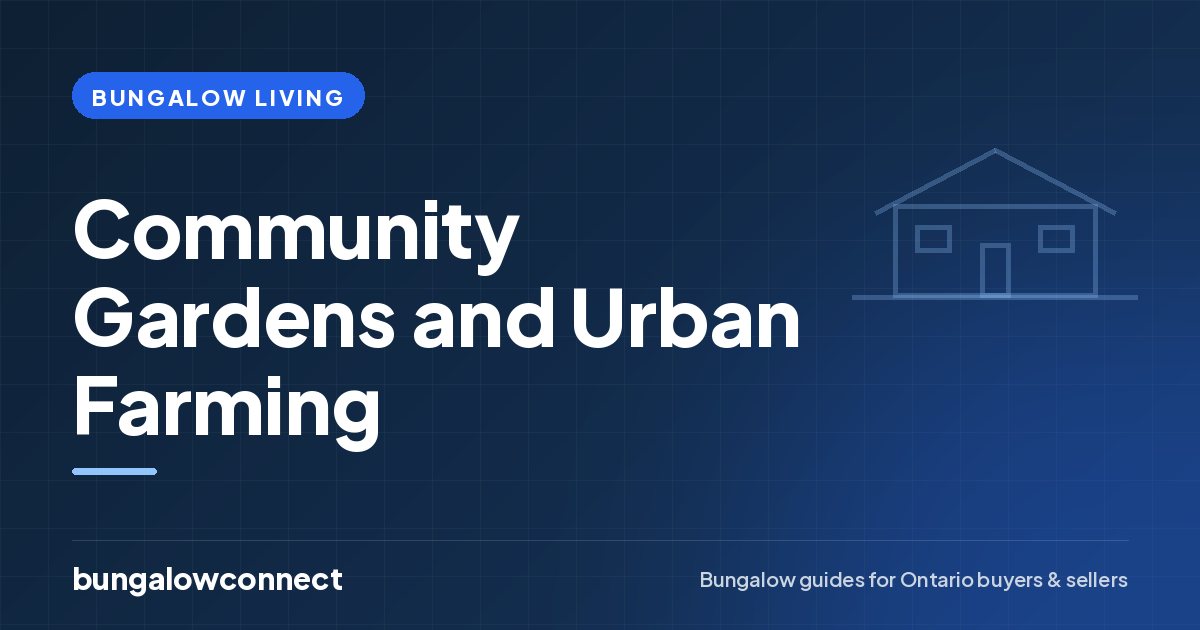 Community Gardens and Urban Farming — BungalowConnect guide