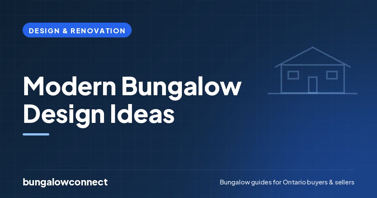 Modern Bungalow Design Ideas — BungalowConnect guide