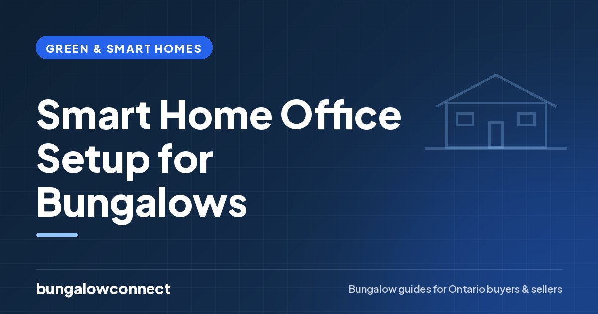 Smart Home Office Setup for Bungalows — BungalowConnect guide