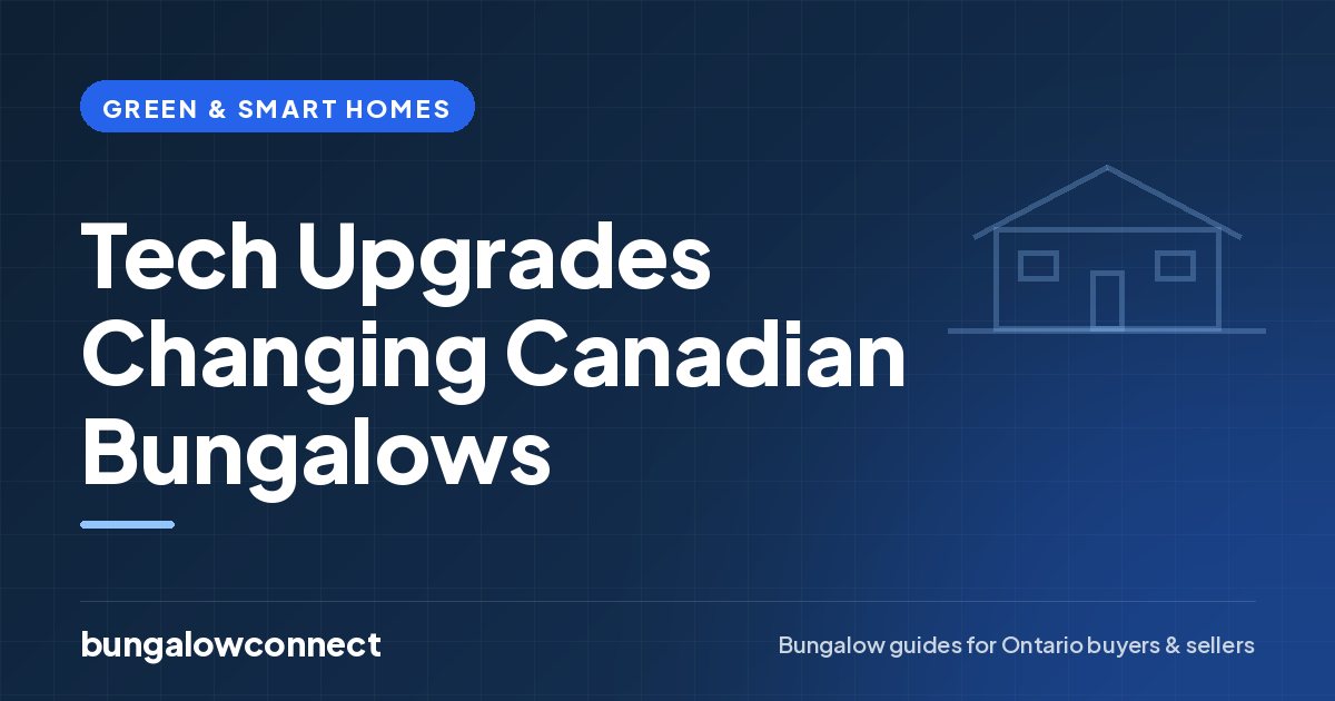 Tech Upgrades Changing Canadian Bungalows — BungalowConnect guide