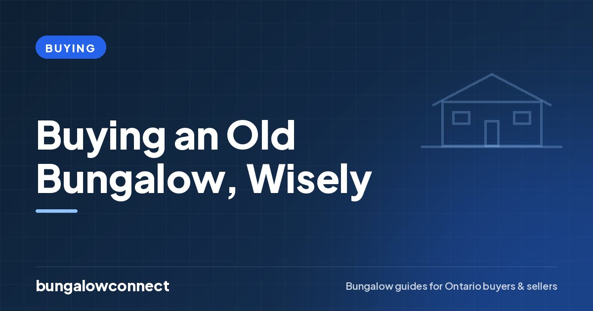 Buying an Old Bungalow, Wisely — BungalowConnect guide