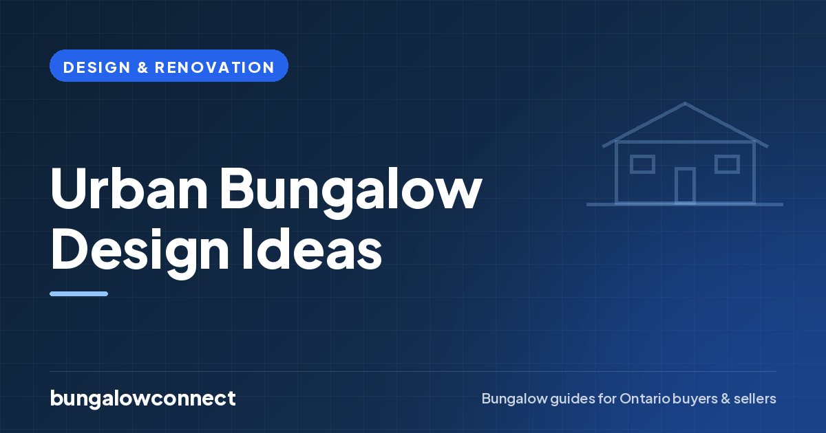 Urban Bungalow Design Ideas — BungalowConnect guide