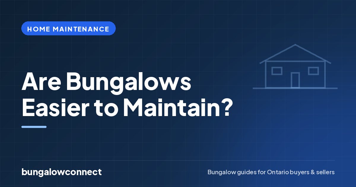 Are Bungalows Easier to Maintain? — BungalowConnect guide