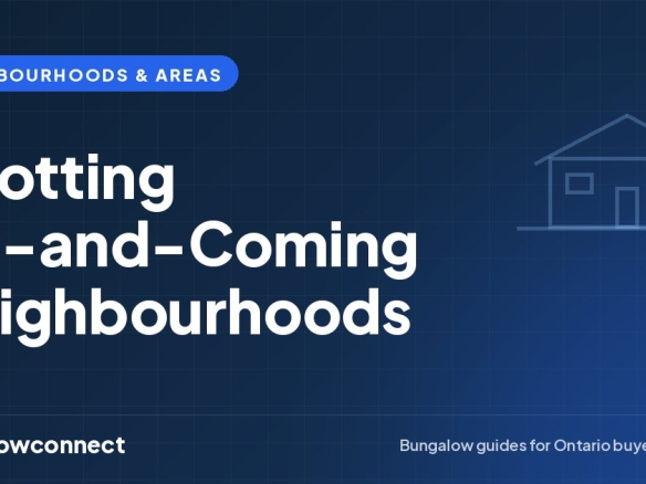 Spotting Up-and-Coming Neighbourhoods — BungalowConnect guide