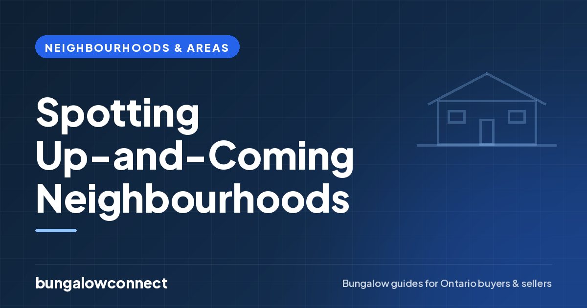 Spotting Up-and-Coming Neighbourhoods — BungalowConnect guide