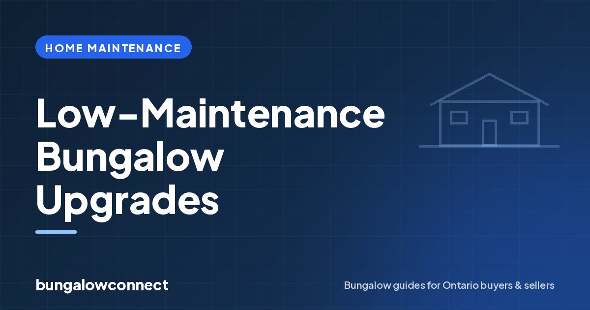 Low-Maintenance Bungalow Upgrades — BungalowConnect guide