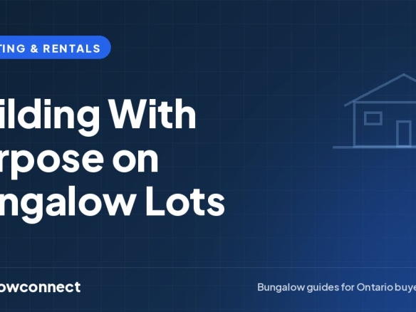 Building With Purpose on Bungalow Lots — BungalowConnect guide