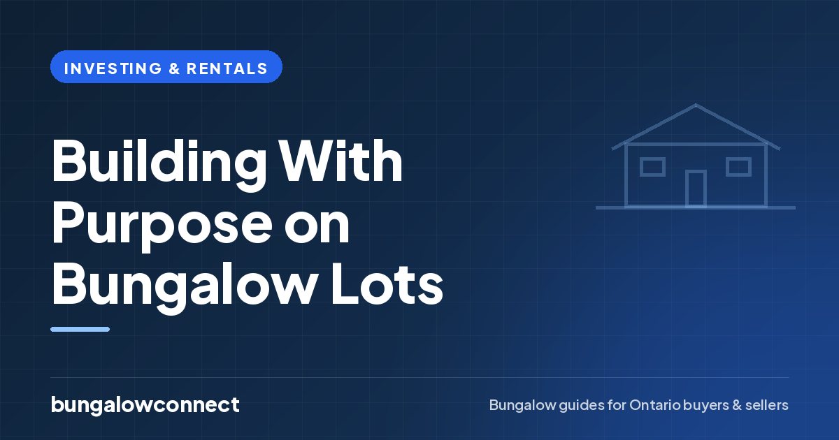 Building With Purpose on Bungalow Lots — BungalowConnect guide