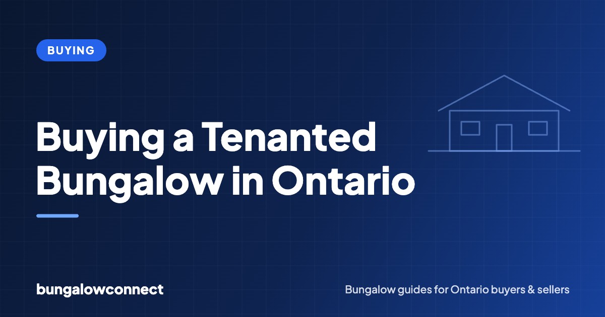 Buying a Tenanted Bungalow in Ontario — BungalowConnect guide