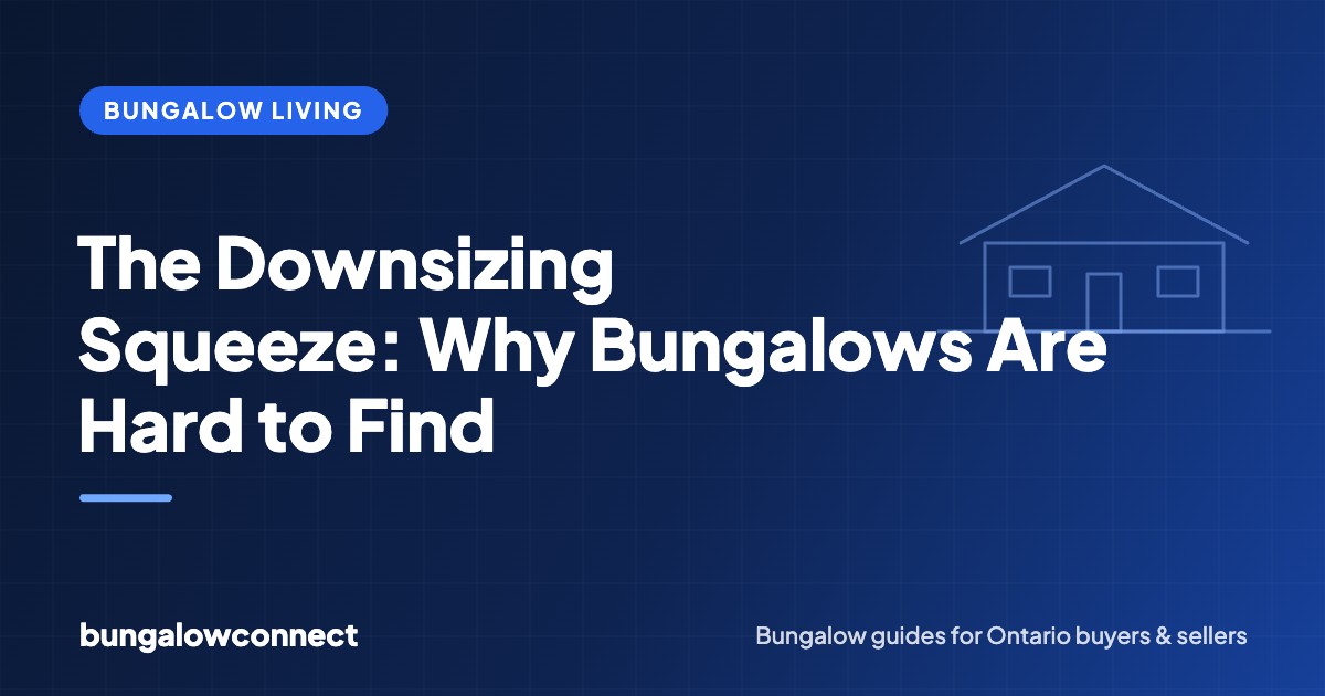 The Downsizing Squeeze: Why Bungalows Are Hard to Find — BungalowConnect guide