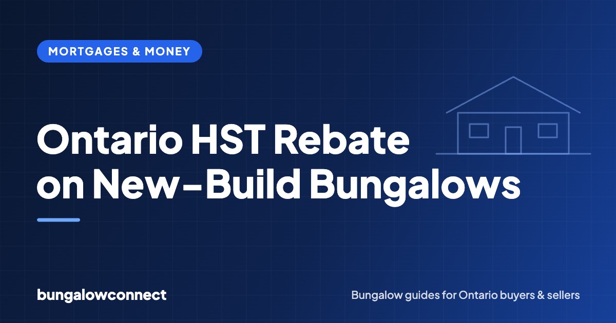 Ontario HST Rebate on New-Build Bungalows — BungalowConnect guide
